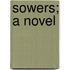 Sowers; A Novel