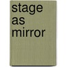 Stage As Mirror door Alan E. Knight