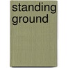 Standing Ground door Kay Danes