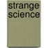 Strange Science