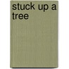 Stuck Up a Tree door Jenny McLeod