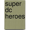 Super Dc Heroes door Ty Templeton