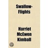 Swallow-Flights door Harriet McEwen Kimball