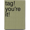 Tag! You're It! door Michael Petersen
