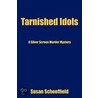 Tarnished Idols door Susan Schoeffield