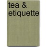 Tea & Etiquette door Dorothea Johnson