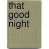 That Good Night by Tim Falconer