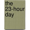 The 23-Hour Day by DeWitt Omar