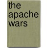 The Apache Wars by Joseph C. Jastrzembski