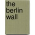 The Berlin Wall