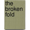 The Broken Fold by Unknown