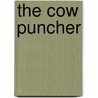 The Cow Puncher door Robert Stead