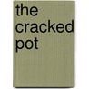 The Cracked Pot by Melissa Glazer