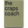 The Craps Coach by Reva Anderson