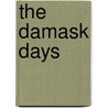 The Damask Days by Evelyn Hood