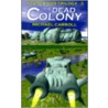 The Dead Colony door Michael Carroll