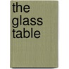 The Glass Table door Leigh K. Cunningham