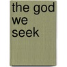 The God We Seek door Mary Donovan Turner