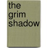 The Grim Shadow door Carol Saunders