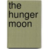 The Hunger Moon door Marge Piercy