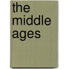 The Middle Ages door Philip Van Ness Myers