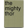 The Mighty Thor door Stan Lee