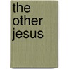 The Other Jesus by Greg Garrett