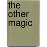 The Other Magic door Elliot Lovegood Grant Watson