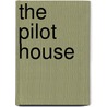 The Pilot House by David Rigsbee