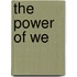 The Power Of We