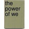 The Power Of We door Julie K. Biddle