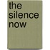 The Silence Now