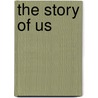 The Story Of Us door Felicity Everett