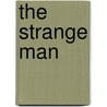 The Strange Man door Greg Mitchell