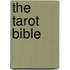 The Tarot Bible