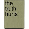 The Truth Hurts by F. Johnson Douglas