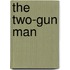 The Two-Gun Man