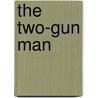 The Two-Gun Man door Alden Charles Seltzer
