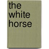 The White Horse by Elizabeth Coatsworth