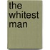 The Whitest Man
