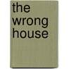 The Wrong House door Penny Dolan