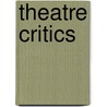 Theatre Critics door Not Available