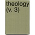 Theology (V. 3)