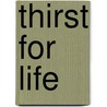 Thirst for Life by Harold A. Buetow