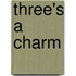 Three's a Charm