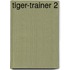 Tiger-Trainer 2