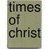 Times of Christ