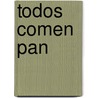Todos Comen Pan by Janet Reed