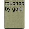 Touched By Gold door Kristen Kyle
