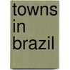 Towns in Brazil by Not Available